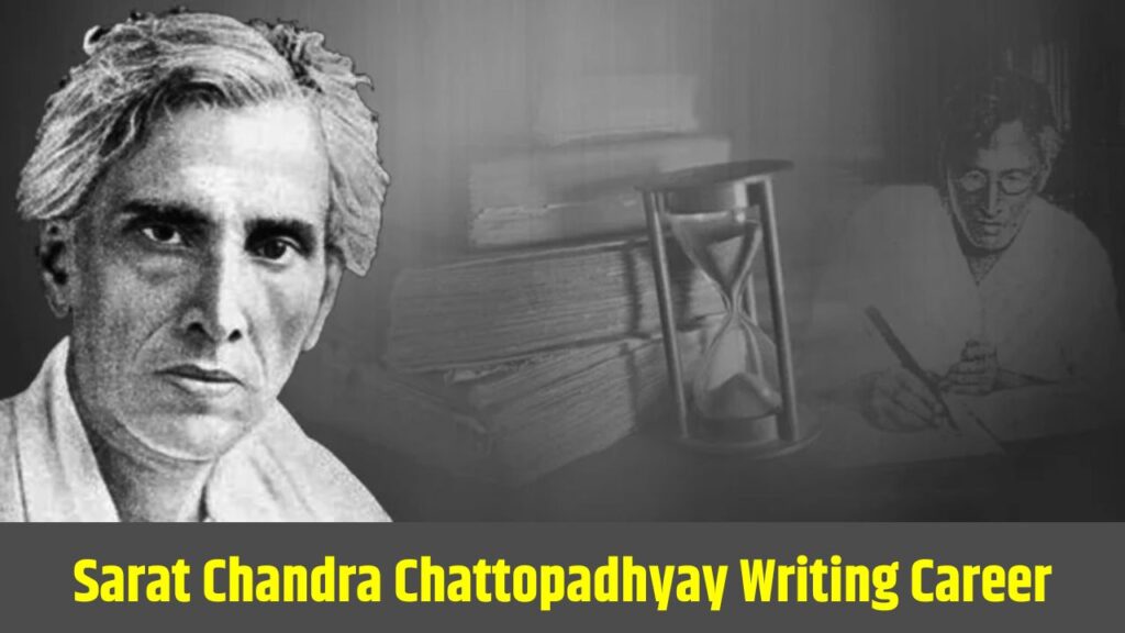 Sarat Chandra Chattopadhyay Writing Career