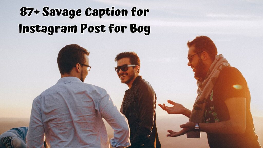 Savage Caption for Instagram Post for Boy