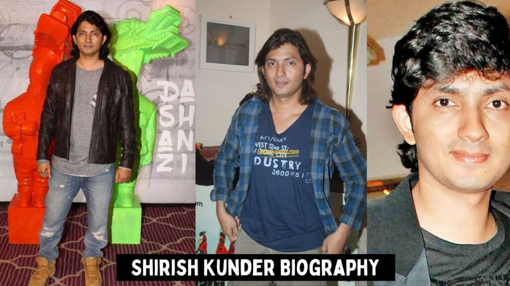 Shirish Kunder Biography