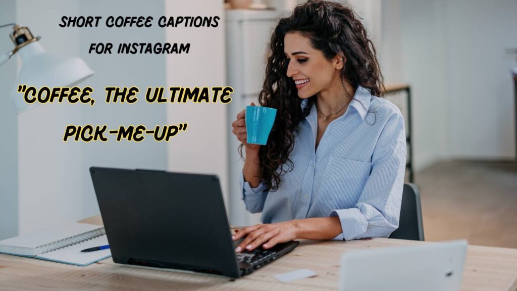 Short Coffee Captions for Instagram