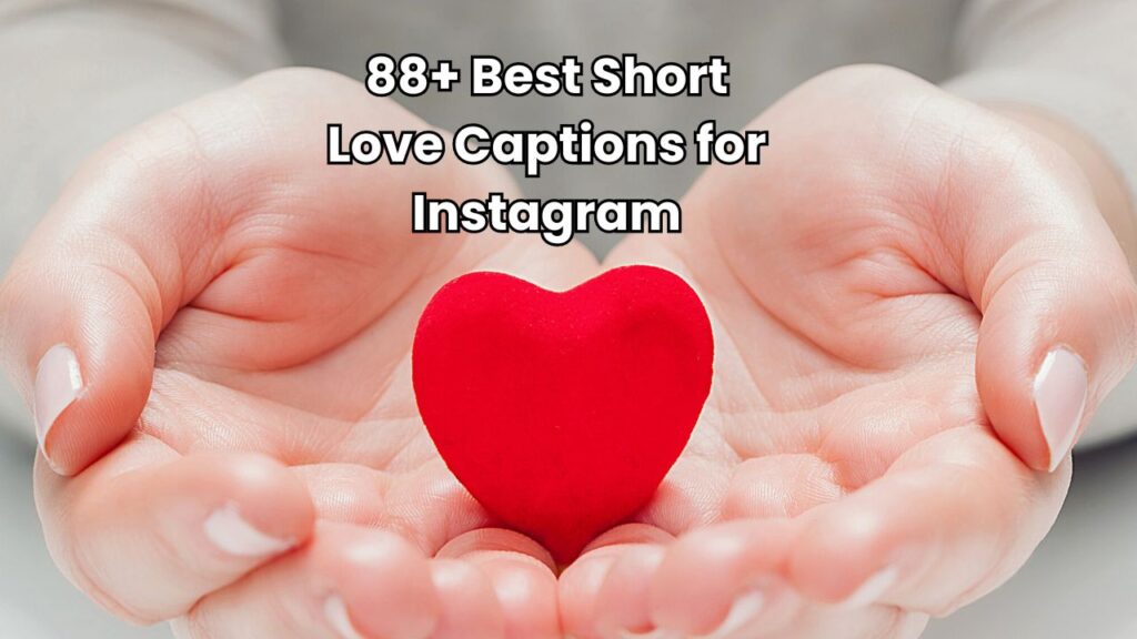 Short Love Captions for Instagram