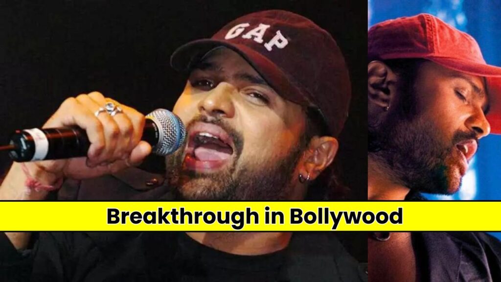 Singer Himesh Reshammiya Breakthrough in Bollywood