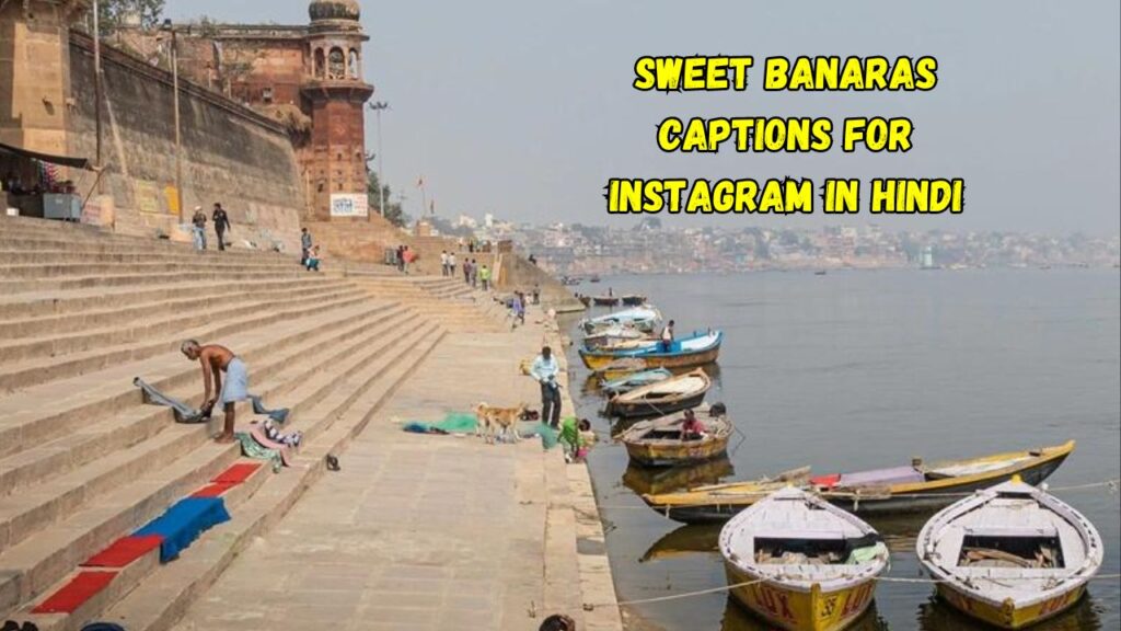 Sweet Banaras Captions for Instagram in Hindi