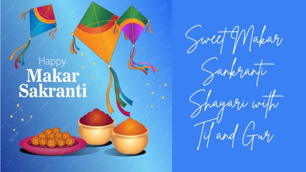 Sweet Makar Sankranti Shayari with Til and Gur