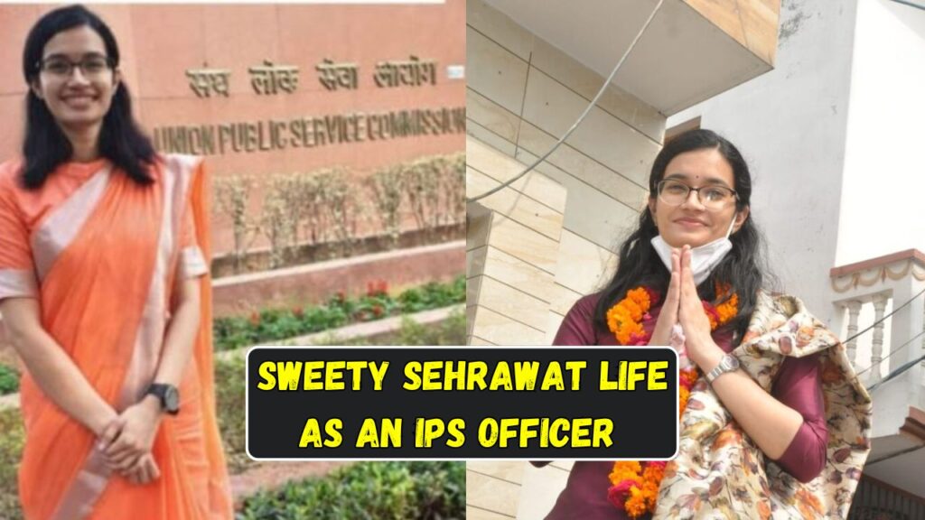 Sweety Sehrawat Life as an IPS Officer