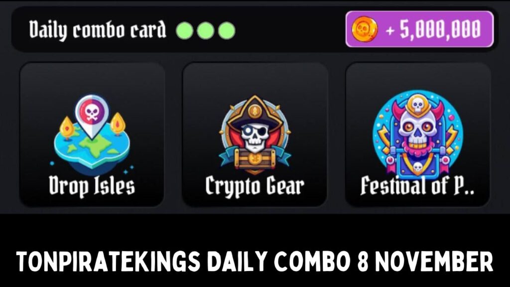 TONPirateKings Daily Combo 8 November