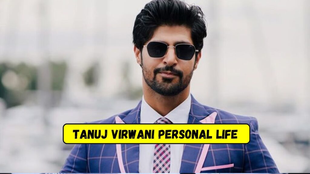 Tanuj Virwani Personal Life