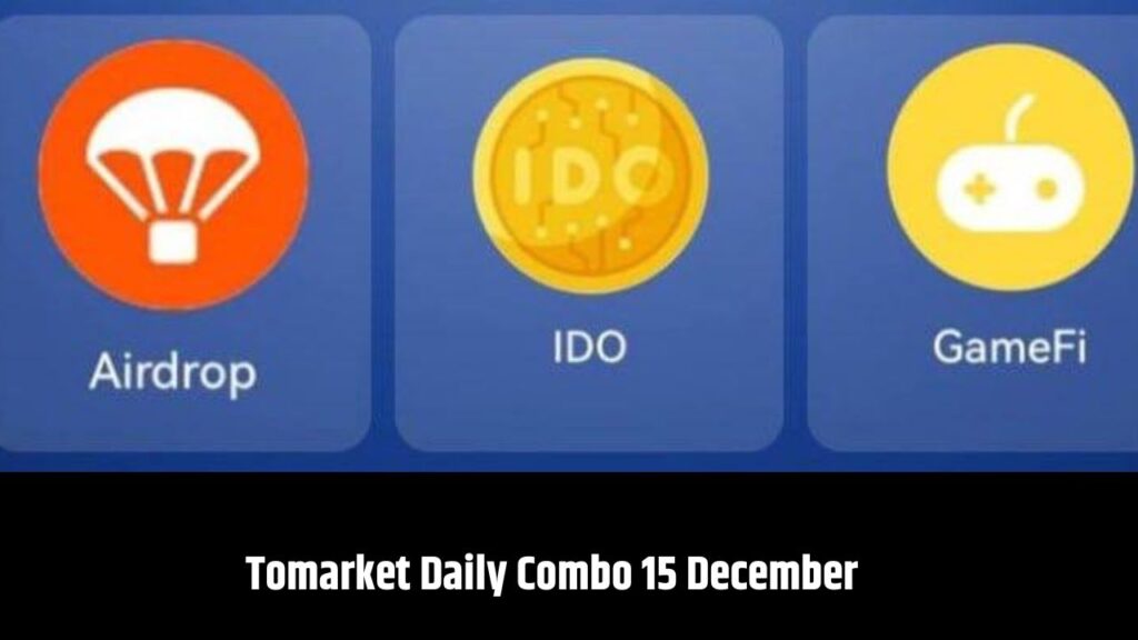 Tomarket Daily Combo 15 December