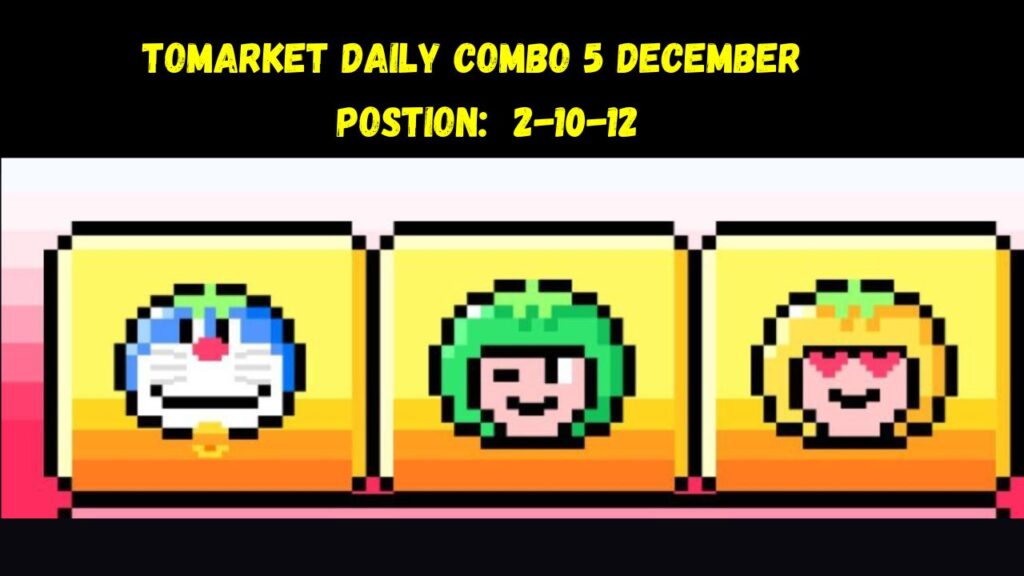 Tomarket Daily Combo 5 December