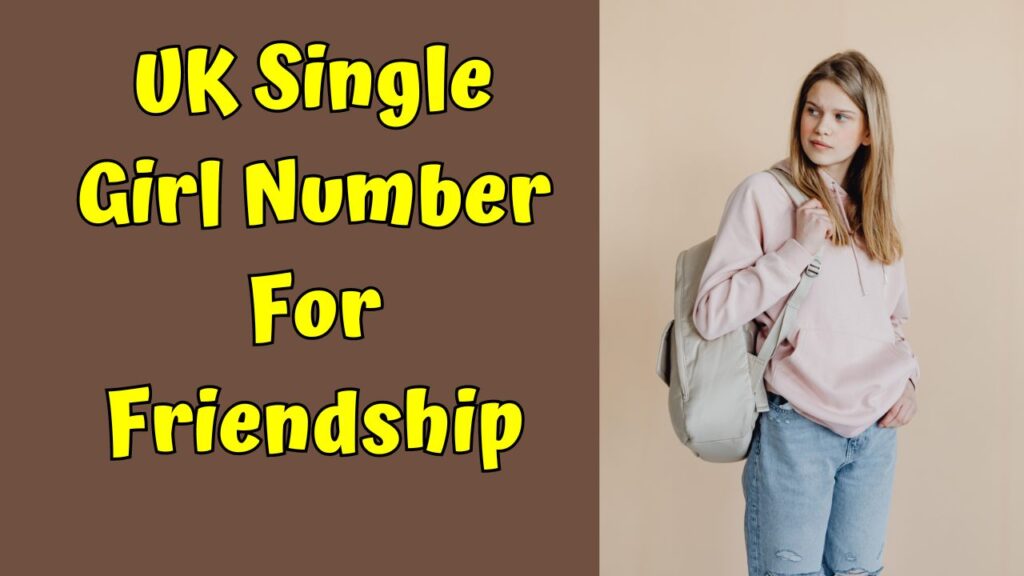 UK Single Girl Number For Friendship