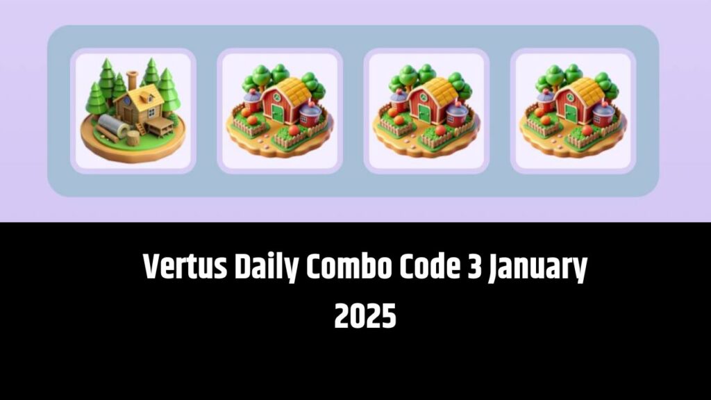 Vertus Daily Combo Code 3 January 2025