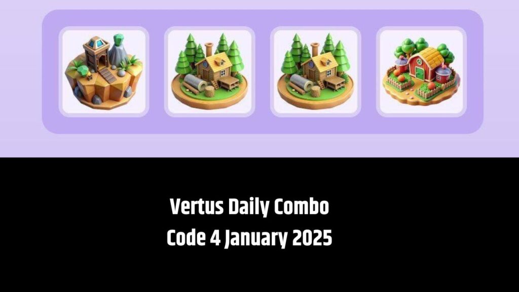 Vertus Daily Combo Code 4 January 2025