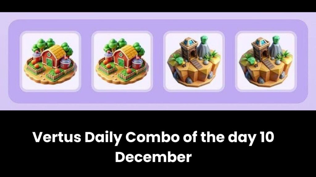 Vertus Daily Combo of the day 10 December