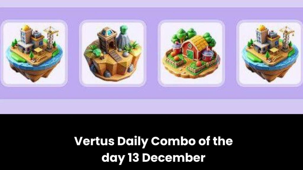 Vertus Daily Combo of the day 13 December