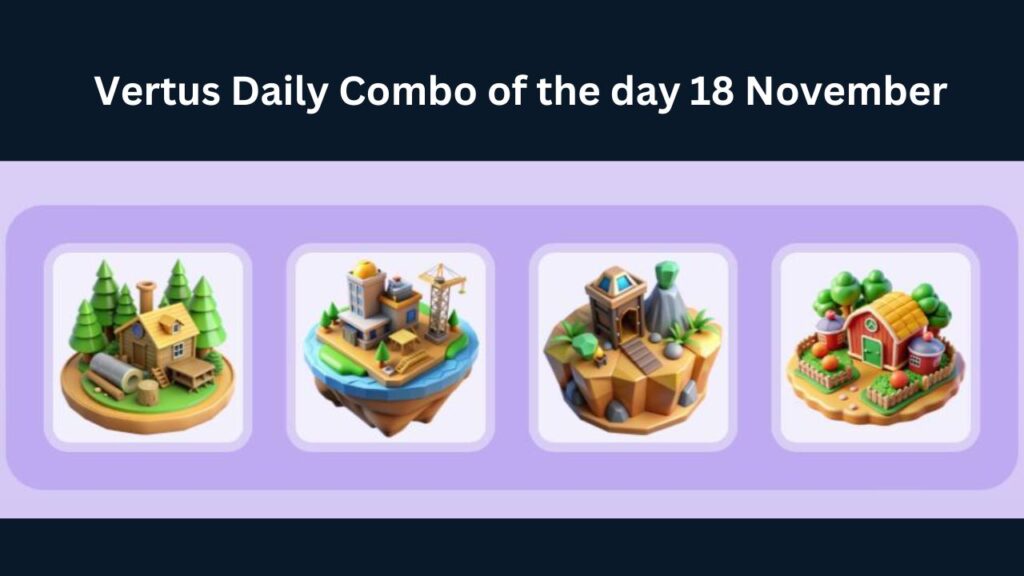 Vertus Daily Combo of the day 18 November