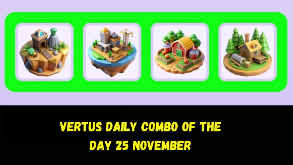 Vertus Daily Combo of the day 25 November