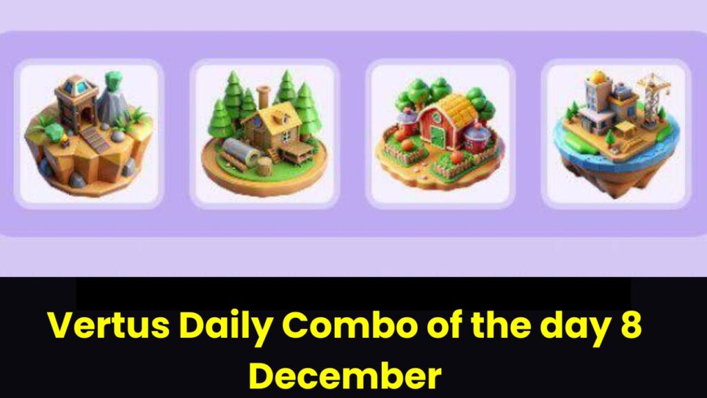 Vertus Daily Combo of the day 8 December