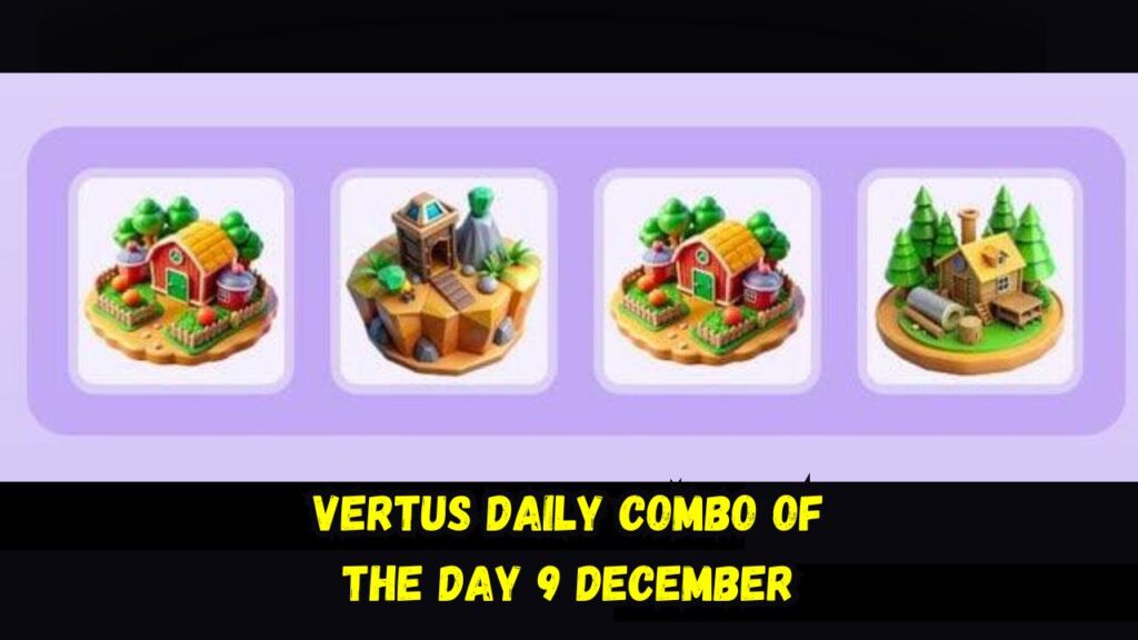 Vertus Daily Combo of the day 9 December