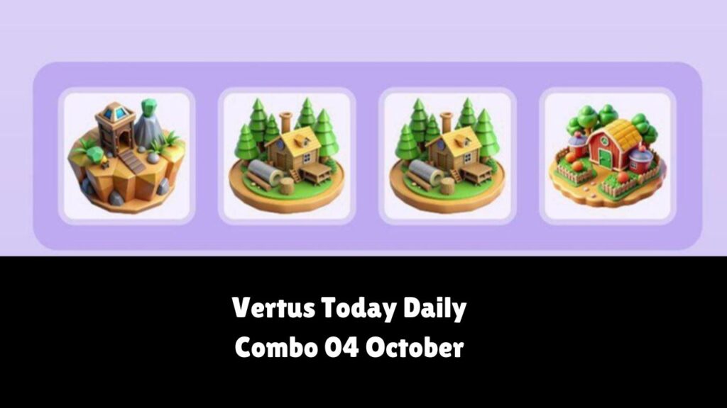 Vertus Today Daily Combo 04 October