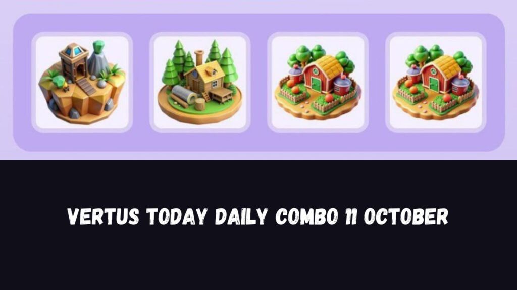 Vertus Today Daily Combo 11 October