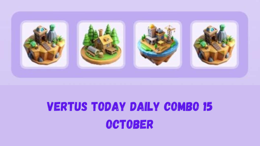 Vertus Today Daily Combo 15 October