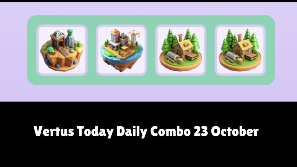 Vertus Today Daily Combo 23 October