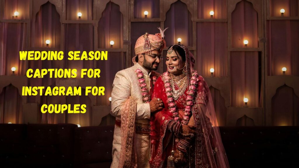 Wedding season captions for instagram for Couples