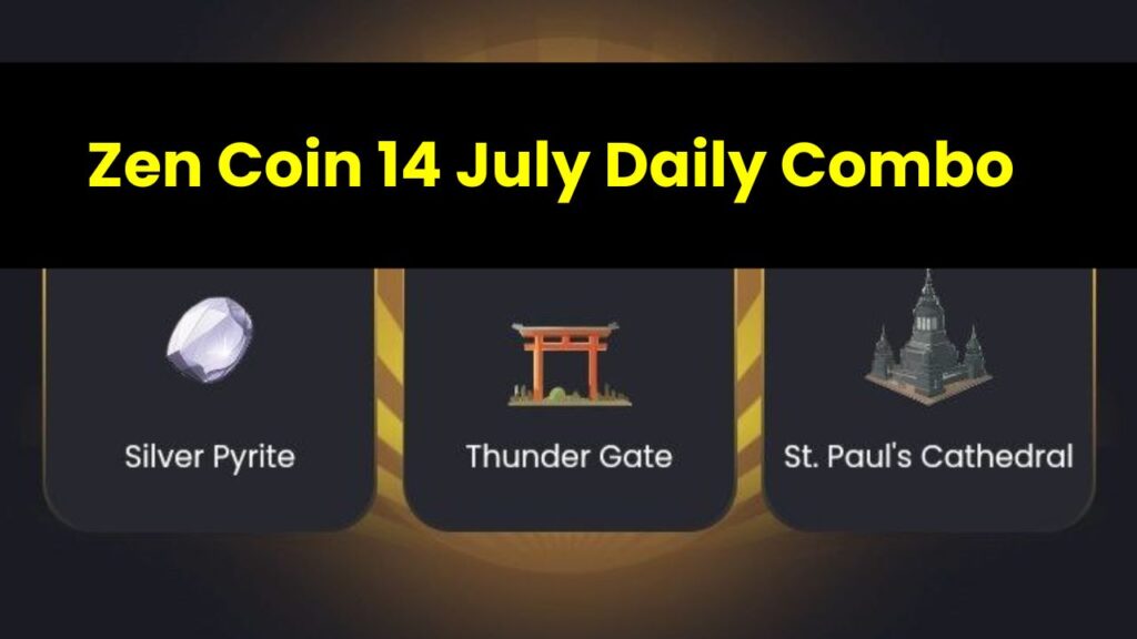 Zen Coin 14 July Daily Combo