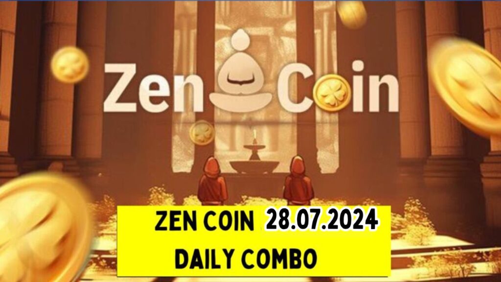 Zen Coin 28 July Daily Combo