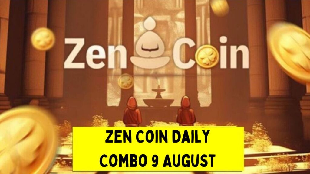 Zen Coin Daily Combo 9 August