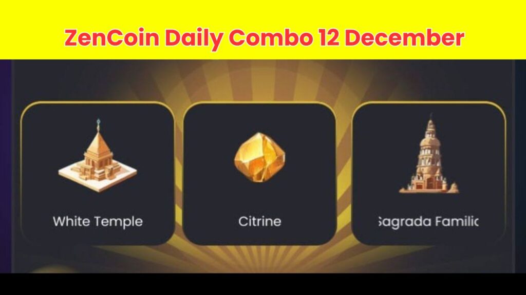 ZenCoin Daily Combo 12 December