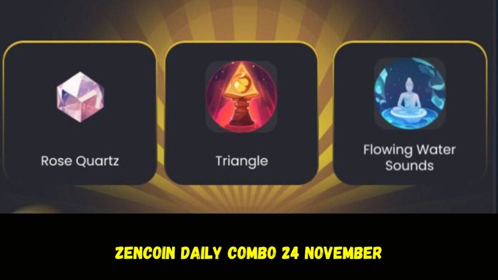 ZenCoin Daily Combo 24 November