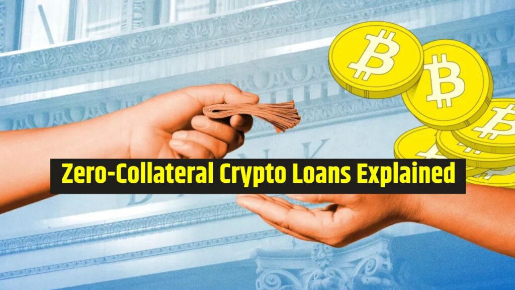 Zero-Collateral Crypto Loans Explained