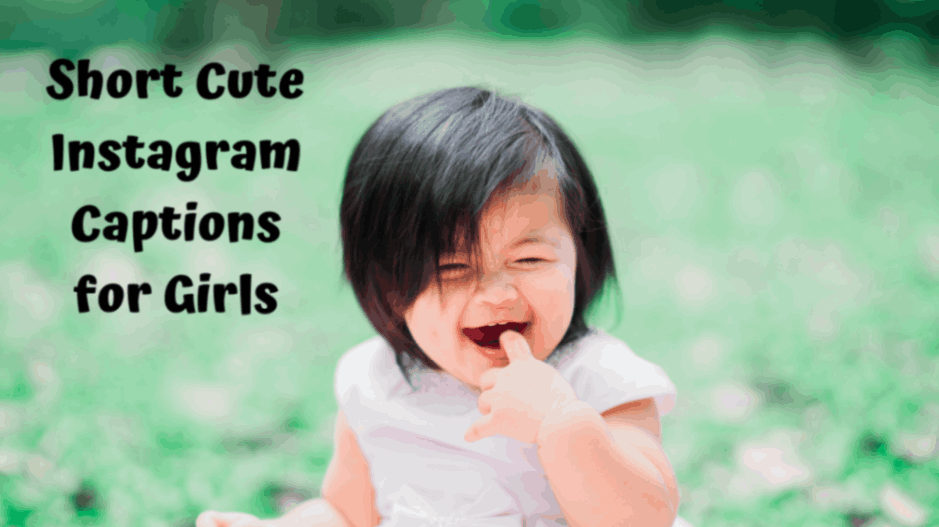 Short Cute Instagram Captions for Girls